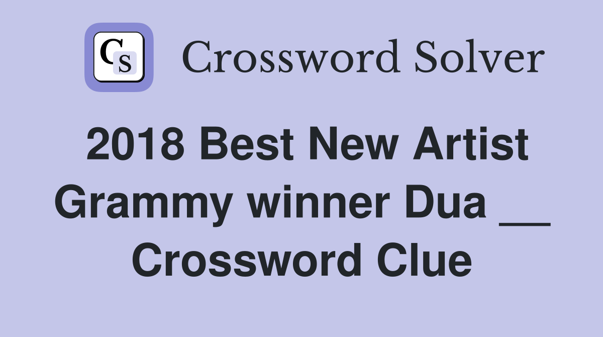 2018 BEST NEW ARTIST GRAMMY WINNER DUA intelligence overview